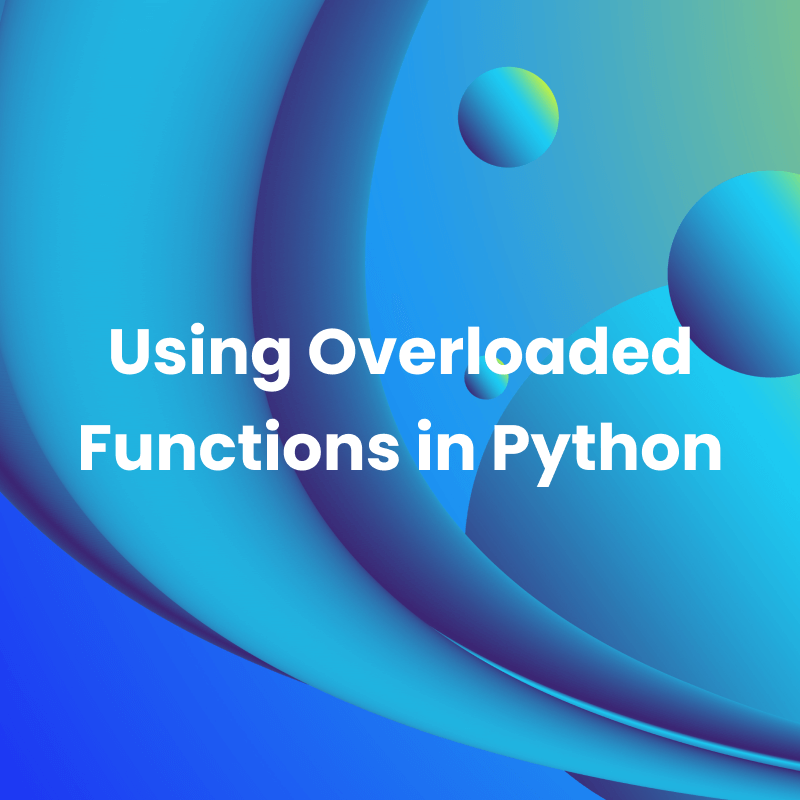 Using Overloaded Functions in Python