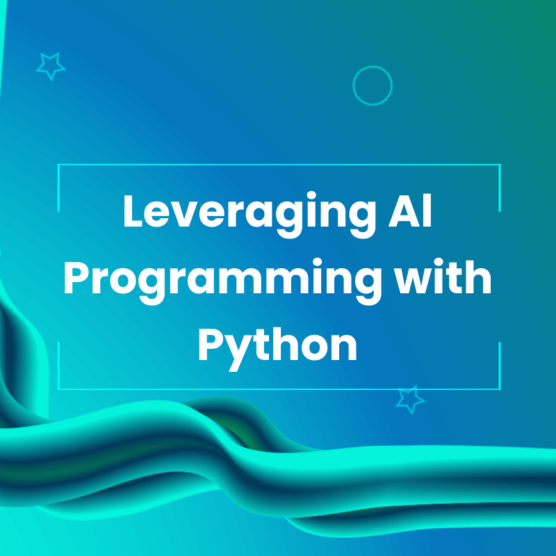 Leveraging Al Programming with Python