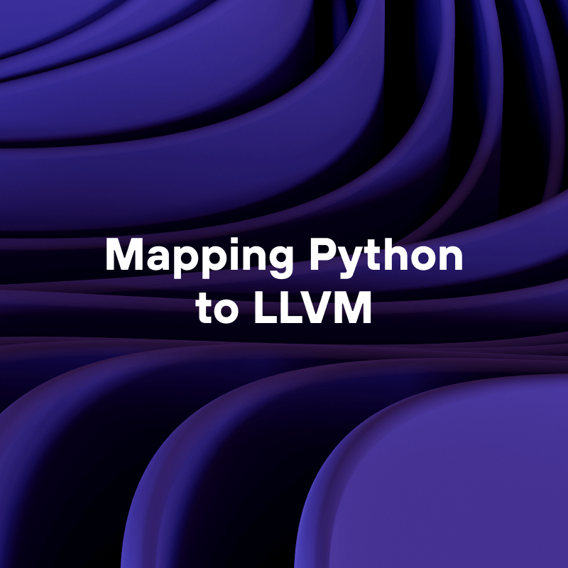 Mapping Python to LLVM