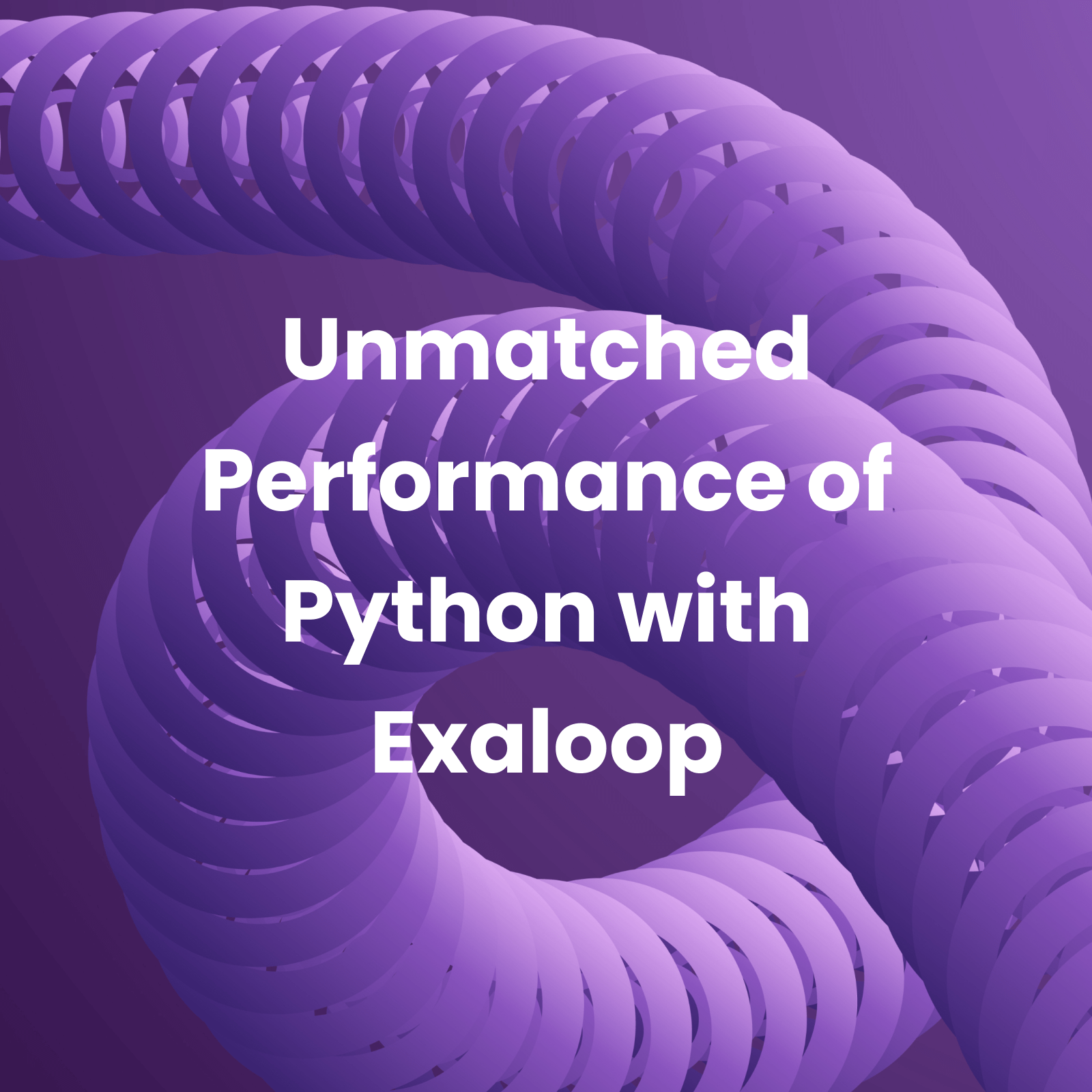 Unmatched Performance of Python with Exaloop
